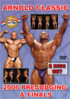2006 Arnold Classic - Prejudging & Finals 2 Disc Set (Dual price US$39.95 or A$49.95)